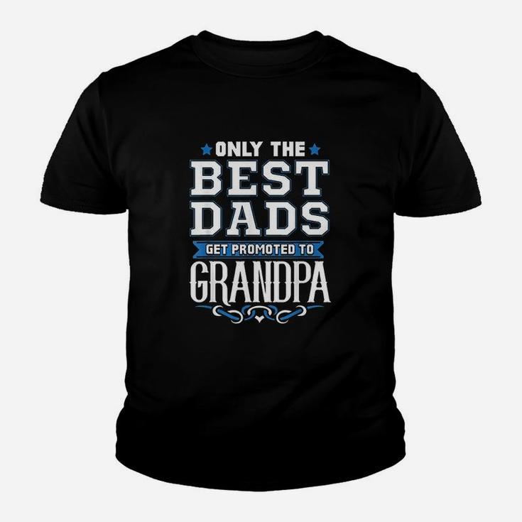 Only The Best Dads Get Promoted To Grandpa Kid T-Shirt