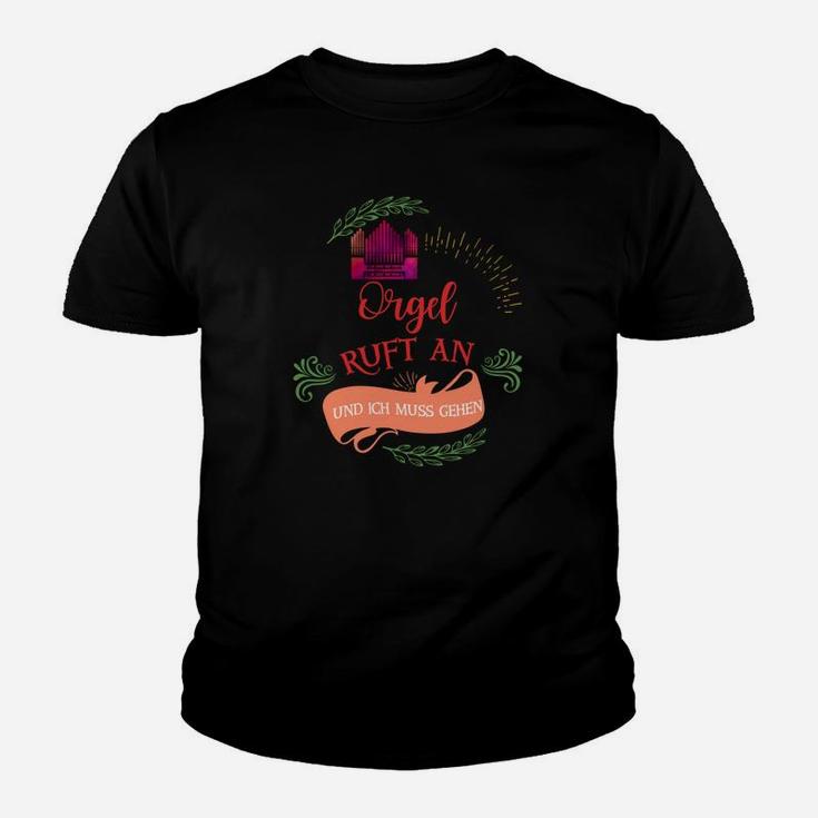 Orgel Kinder Tshirt Orgel ruft an, ich muss gehen, Lustiges Musik-Kinder Tshirt