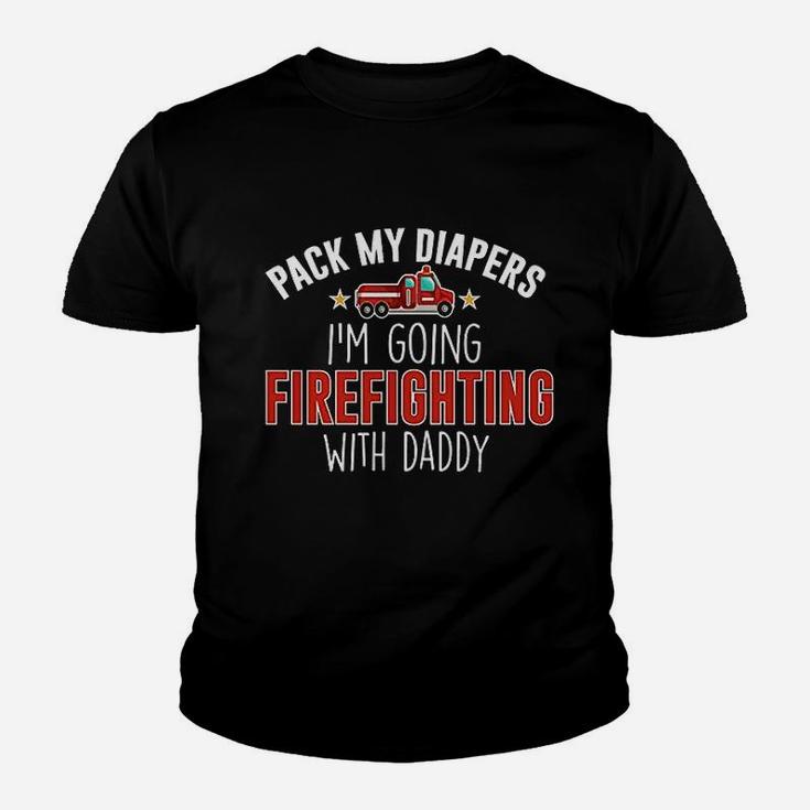 Pack My Diapers I Am Going Firefighting With Daddy Kid T-Shirt