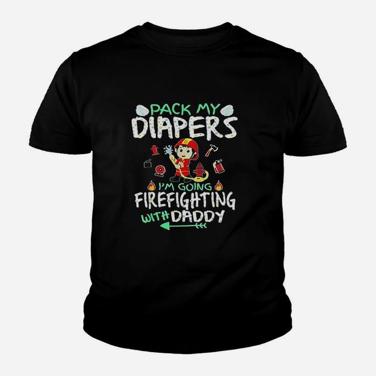 Pack My Diapers I Am Going To Firefighting With Daddy Kid T-Shirt