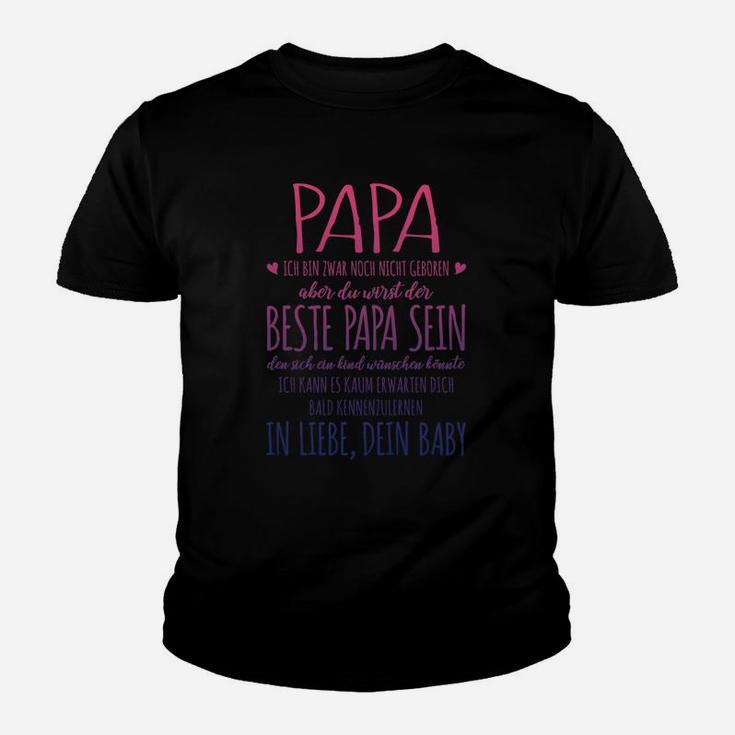 Papa Ich Bin Zwar Noch Nicht Geboren Kinder T-Shirt