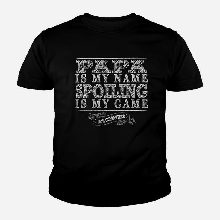 Papa Is My Name Spoiling Is My Game Kid T-Shirt