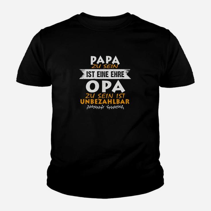 Papa Zu Sein Ist Eine Ehre Opa Zu Sein Ist Unbezahlbar Kinder T-Shirt