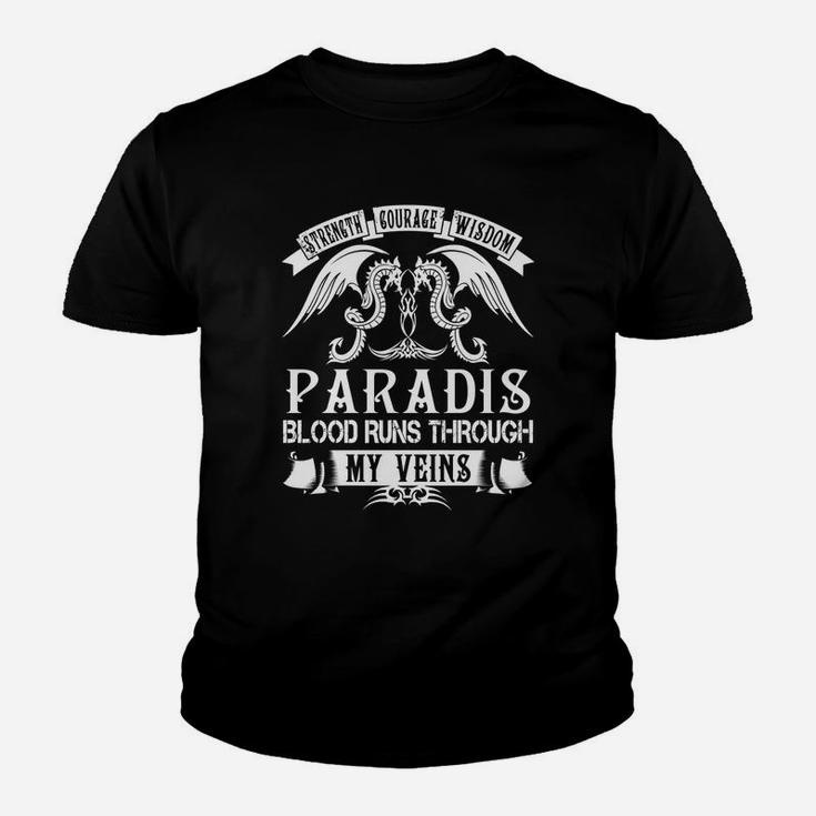 Paradis Shirts - Strength Courage Wisdom Paradis Blood Runs Through My Veins Name Shirts Kid T-Shirt