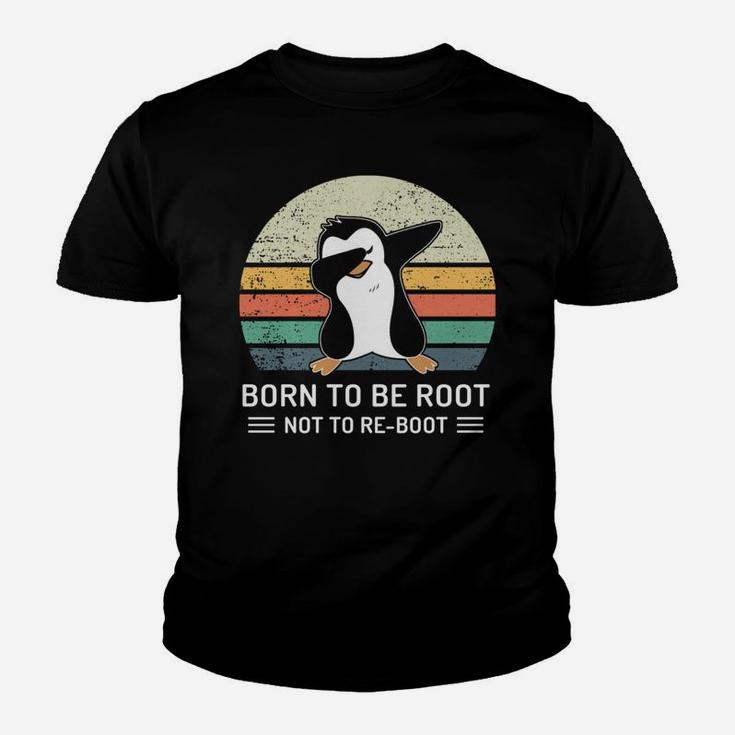 Penguin Born To Be Root Not To Re Boot Vintage Shirt Kid T-Shirt