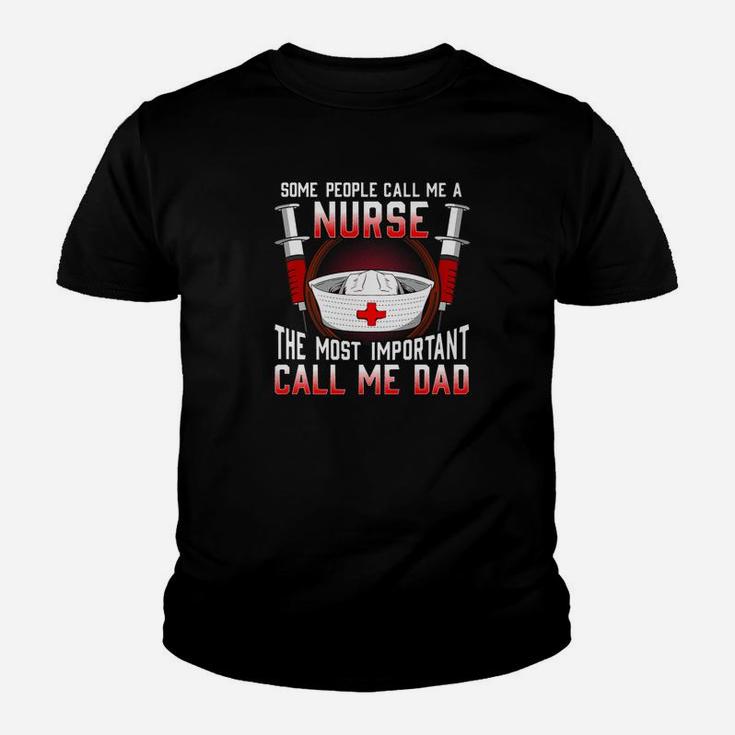 People Call Me Nurse The Most Important Call Me Dad Premium Kid T-Shirt