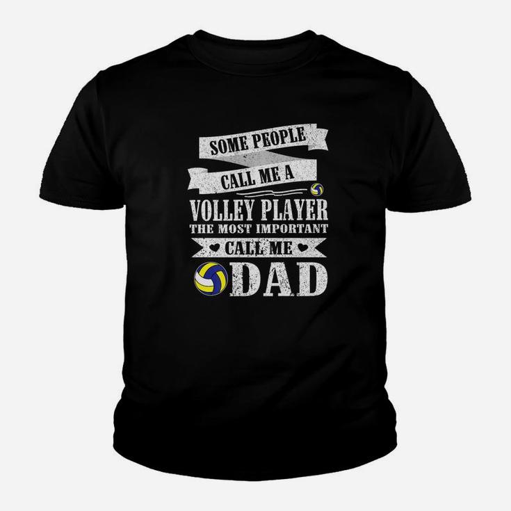People Call Me Volley Player The Most Important Call Me Dad Kid T-Shirt