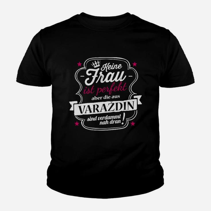 Perfekte Frau Aus Varazdin Kinder T-Shirt