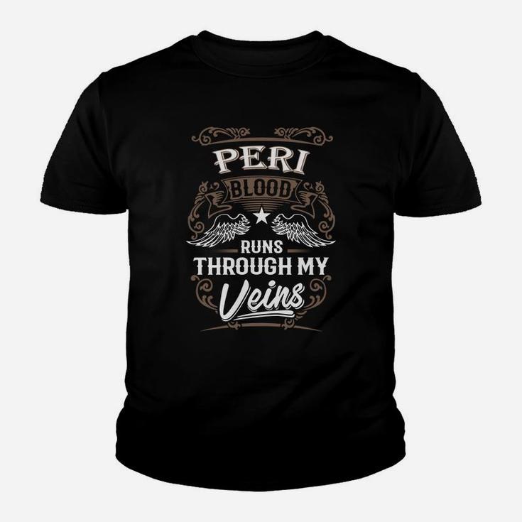 Peri Blood Runs Through My Veins Legend Name Gifts T Shirt Kid T-Shirt