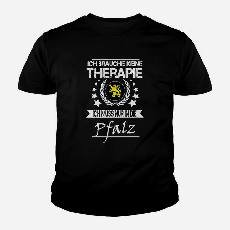 Pfalz-Liebhaber Kinder Tshirt Keine Therapie, nur Pfalz, Lustiges Motiv