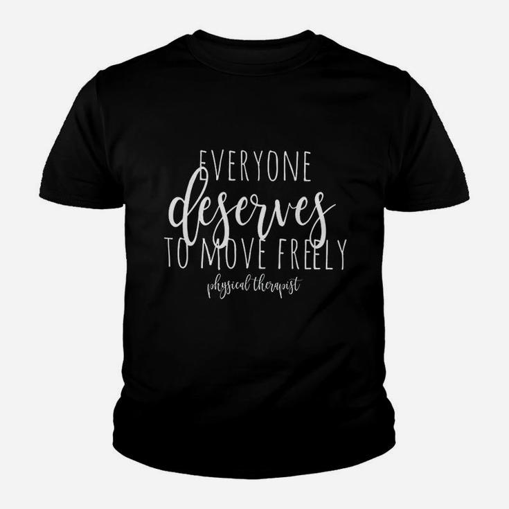 Physical Therapy Everyone Deserves To Move Pt Kid T-Shirt