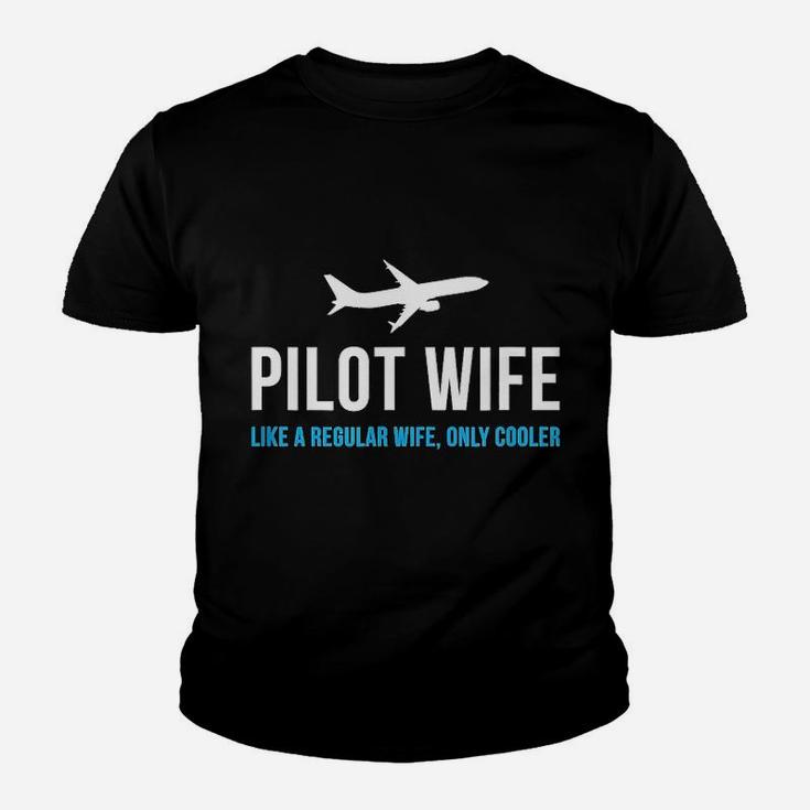 Pilot Wife Like A Regular Wife Only Cooler Kid T-Shirt