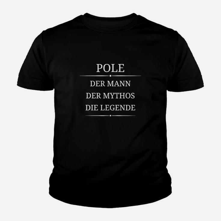 POLE - Der Mann, der Mythos, die Legende Schwarzes Kinder Tshirt