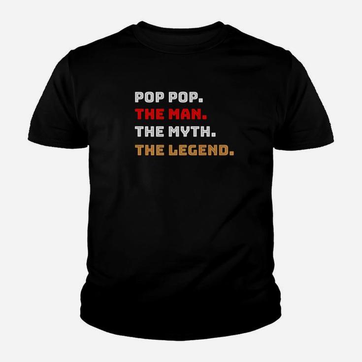 Pop Pop The Man Myth Legend Gift Father Dad Daddy Kid T-Shirt