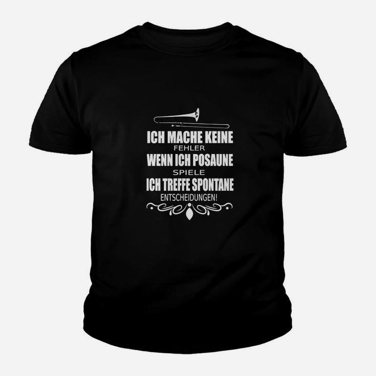 Posaunenspieler Schwarzes Kinder Tshirt, Lustiger Spruch über spontane Entscheidungen