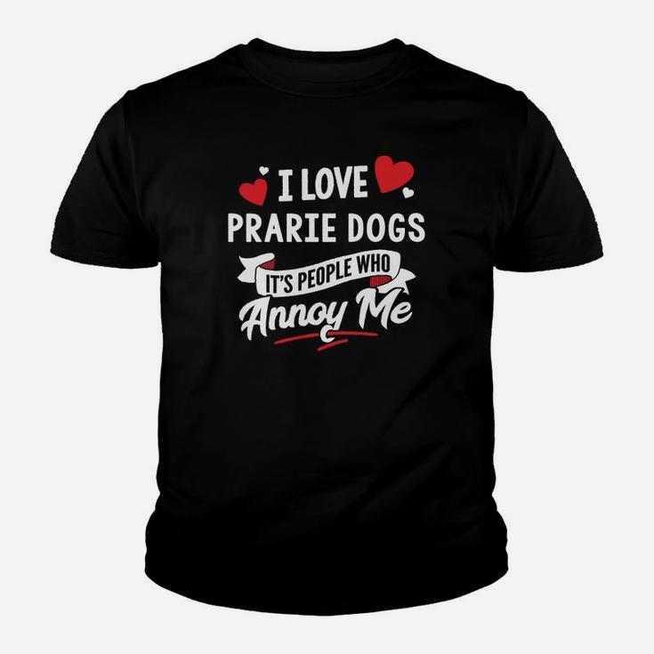 Prarie Dogs Gift I Love Prarie Dogs Kid T-Shirt