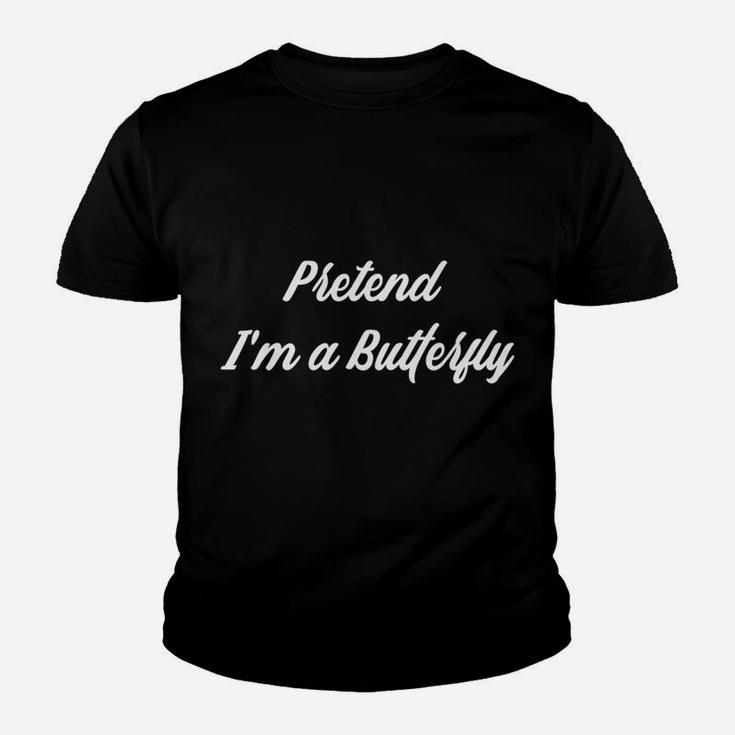 Pretend Im A Butterfly Costume Funny Halloween Party Kid T-Shirt