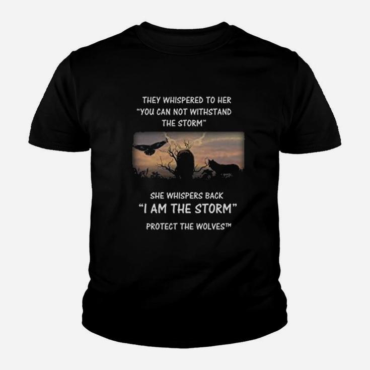 Protect The Wolves She Whispers Back I Am The Storm Kid T-Shirt