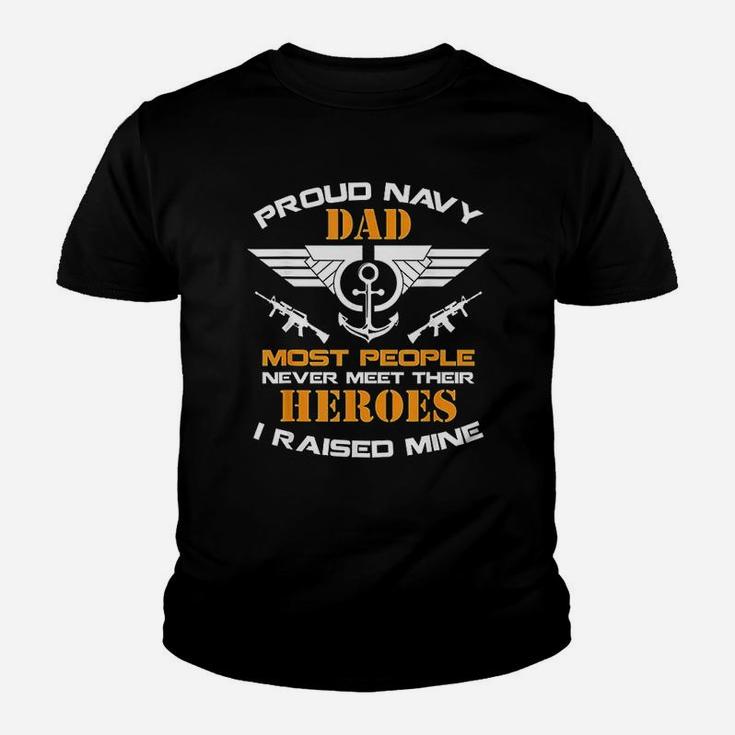 Proud Dad Navy Most People Never Meet Their Heroes Kid T-Shirt