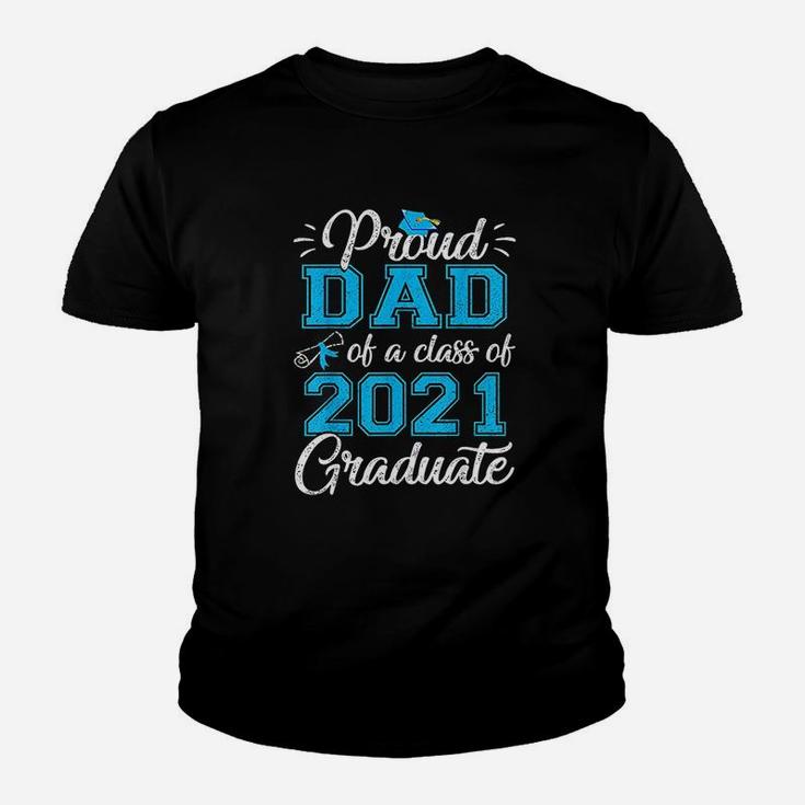 Proud Dad Of A Class Of 2021 Graduate Funny Senior 21 Gift Kid T-Shirt