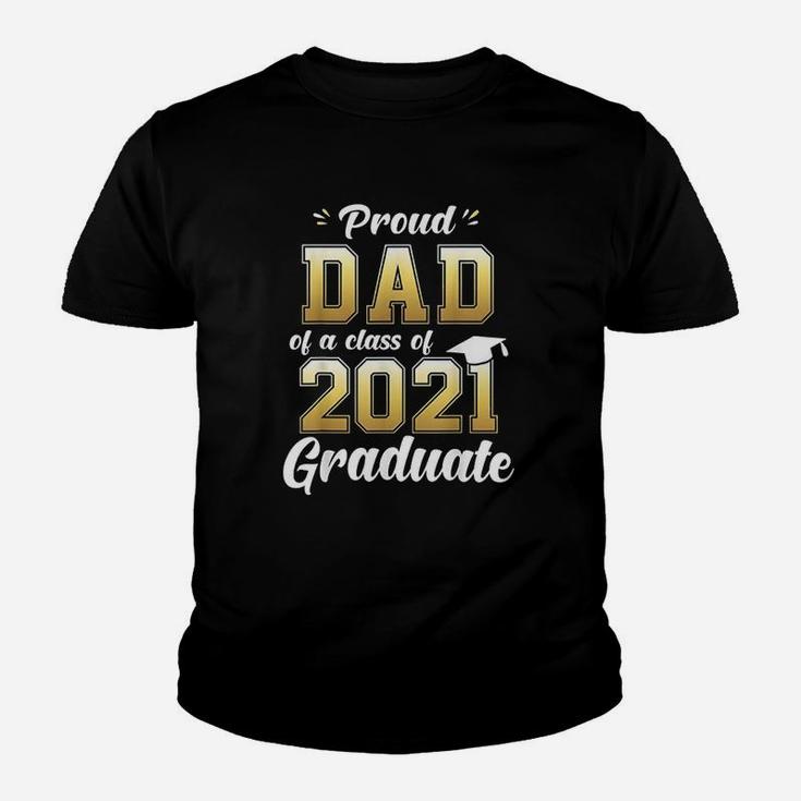 Proud Dad Of A Class Of 2021 Graduate Senior 21 Gift Kid T-Shirt