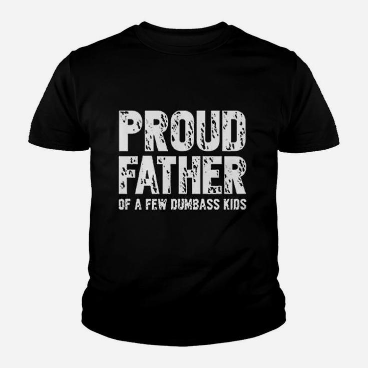 Proud Father Of A Few Dumbas Kids Kid T-Shirt