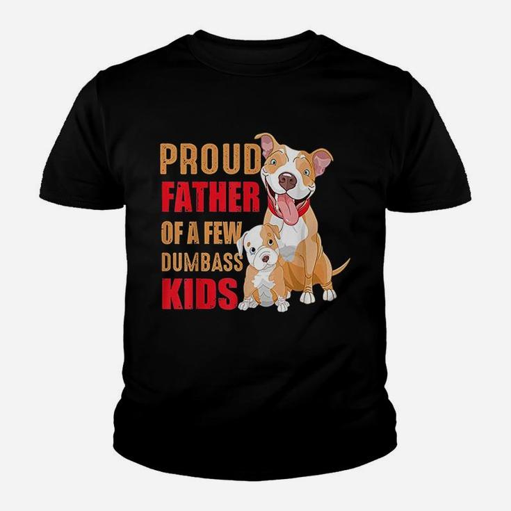 Proud Father Of A Few Dumbass Pitbull Kids Kid T-Shirt