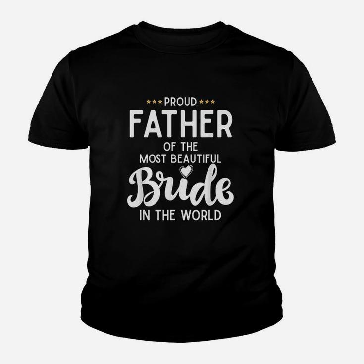 Proud Father Of The Beautiful Bride Bridal Wedding Gifts For Dad Kid T-Shirt