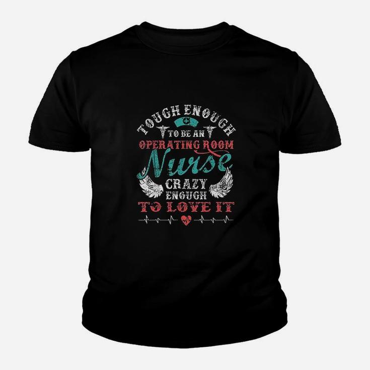 Proud Tough Operating Room Nurse Funny Quotes Cute Gift Kid T-Shirt