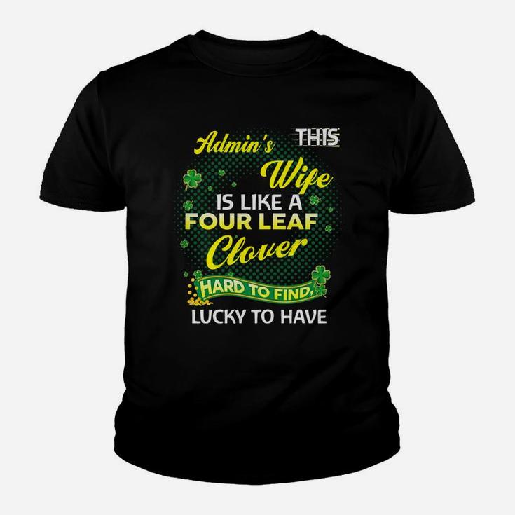 Proud Wife Of This Admin Is Hard To Find Lucky To Have St Patricks Shamrock Funny Husband Gift Kid T-Shirt
