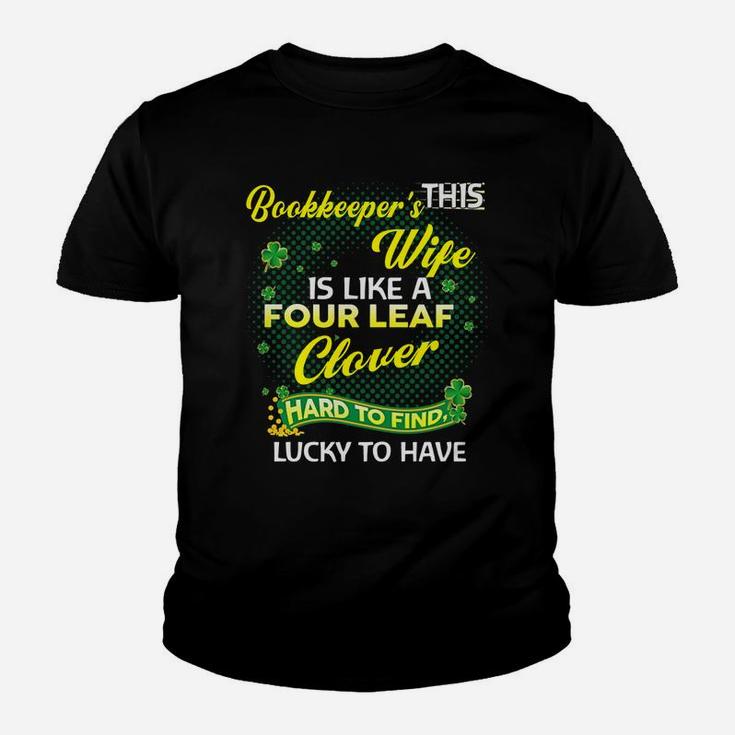 Proud Wife Of This Bookkeeper Is Hard To Find Lucky To Have St Patricks Shamrock Funny Husband Gift Kid T-Shirt