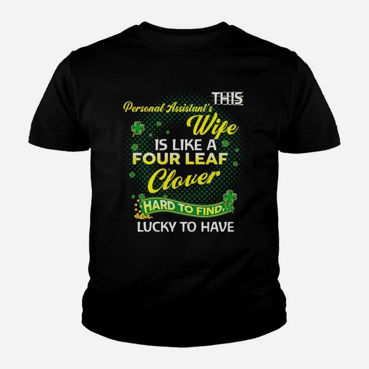 Proud Wife Of This Personal Assistant Is Hard To Find Lucky To Have St Patricks Shamrock Funny Husband Gift Kid T-Shirt