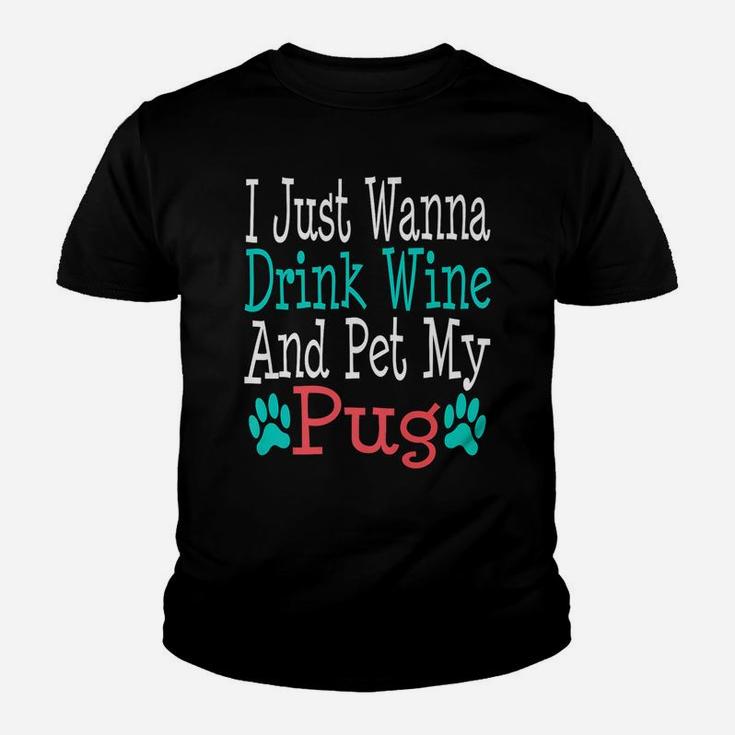 Pug Dog Mom Dad Funny Wine Lover Gift Birthday Kid T-Shirt