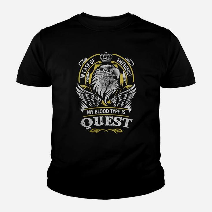 Quest In Case Of Emergency My Blood Type Is Quest -quest T Shirt Quest Hoodie Quest Family Quest Tee Quest Name Quest Lifestyle Quest Shirt Quest Names Kid T-Shirt