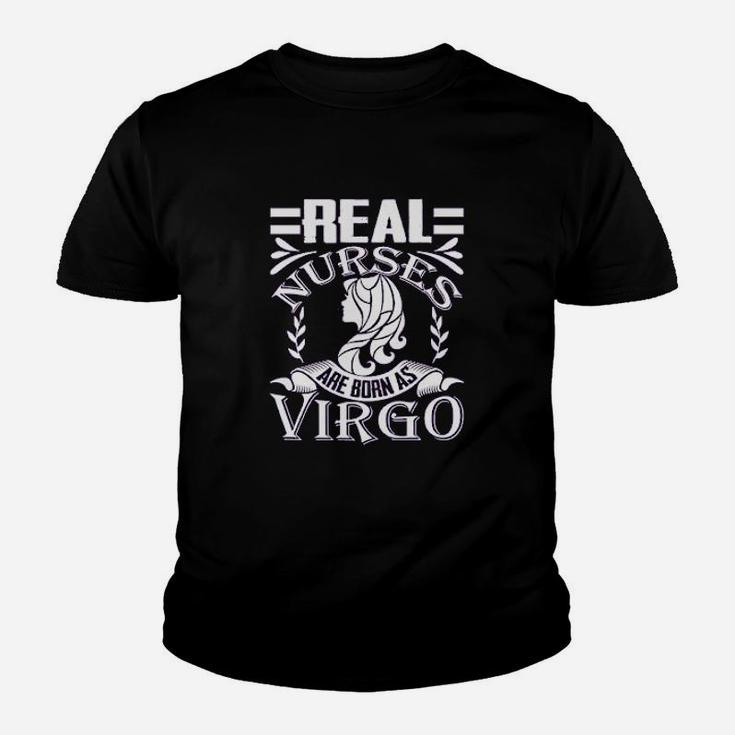 Real Nurses Are Born As Virgo, funny nursing gifts Kid T-Shirt
