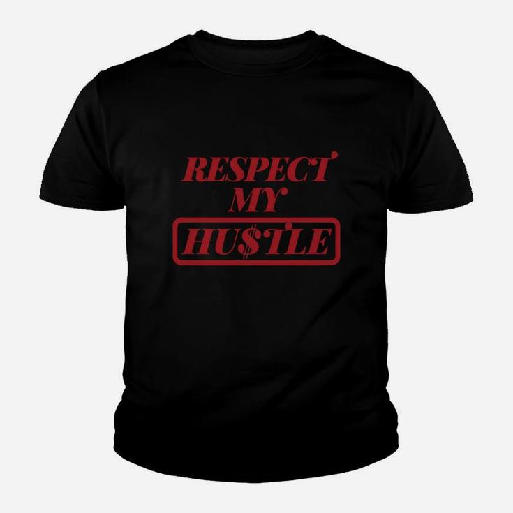 Respect My Hustle Kid T-Shirt