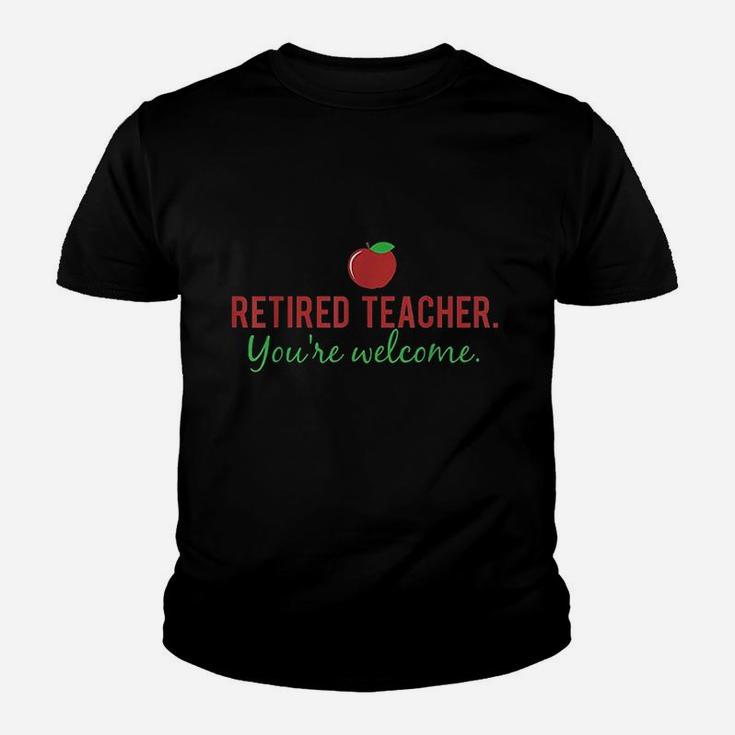 Retired Teacher You Are Welcome Kid T-Shirt