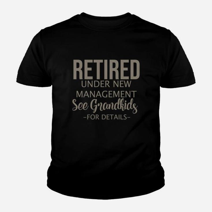 Retired Under New Management See Grandkids For Detail Kid T-Shirt