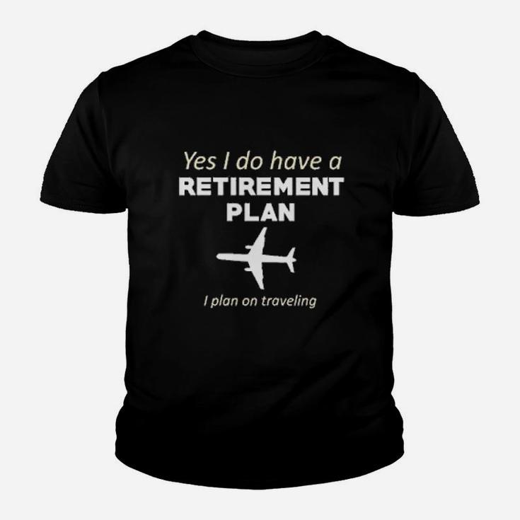 Retirement Plan Traveling Funny World Traveler Kid T-Shirt