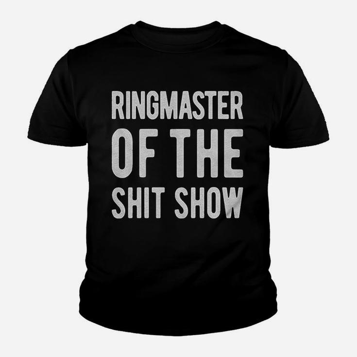 Ringmaster Of The Shitshow Funny Cute Sassy Sarcastic Kid T-Shirt