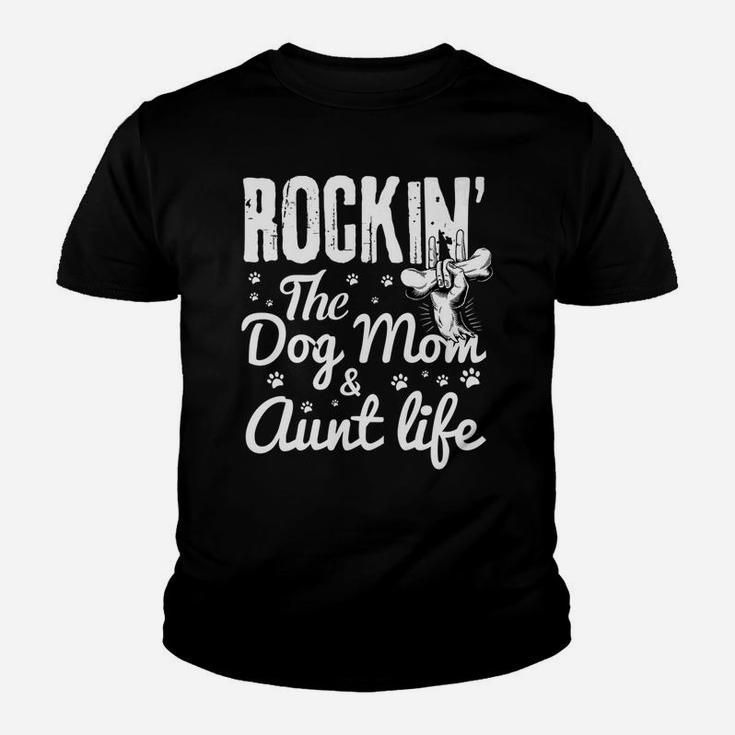 Rockin The Dog Mom And Aunt Life Dog Dad And Mom Kid T-Shirt