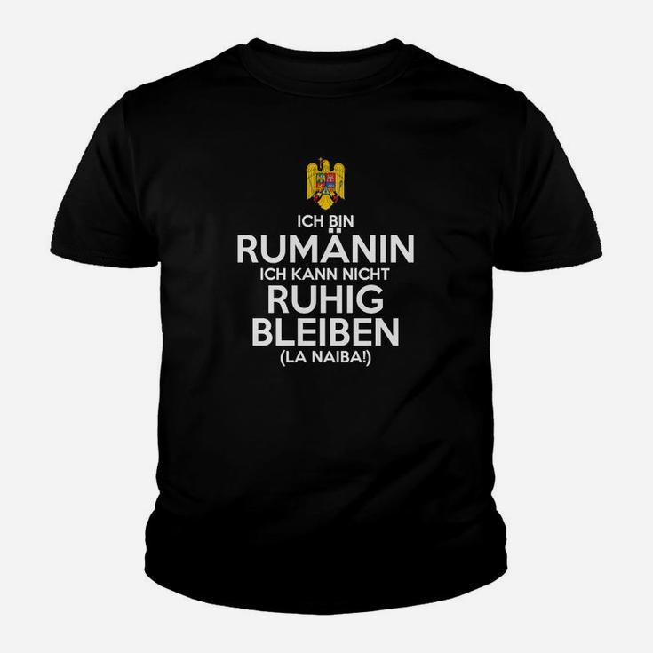 Rumanin Ich Kann Nich Ruhig Bleiben Kinder T-Shirt
