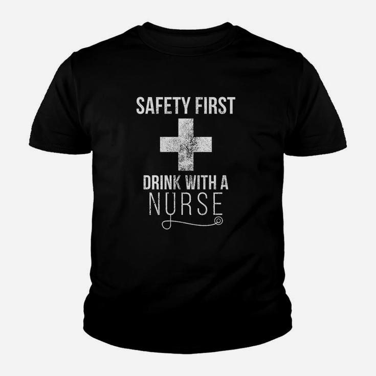 Safety First Drink With A Nurse Kid T-Shirt