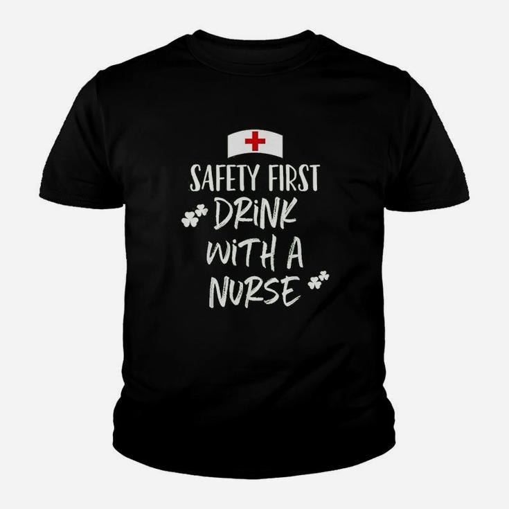 Safety First Drink With A Nurse St Patrick Day Kid T-Shirt