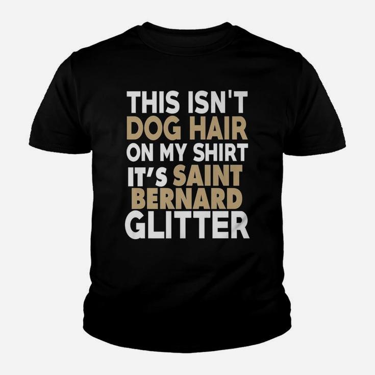 This Isn't Dog Hair On My Shirt It's Saint Bernard Glitter This Isn't Dog Hair On My Shirt It's Saint Bernard Glitter