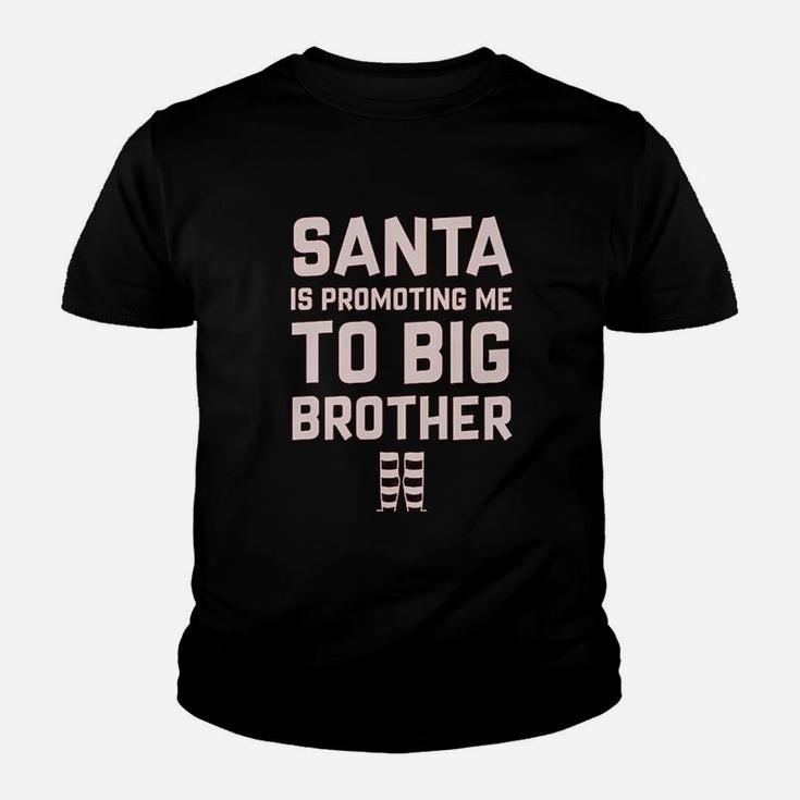 Santa Is Promoting Me To Big Brother Christmas Kid T-Shirt