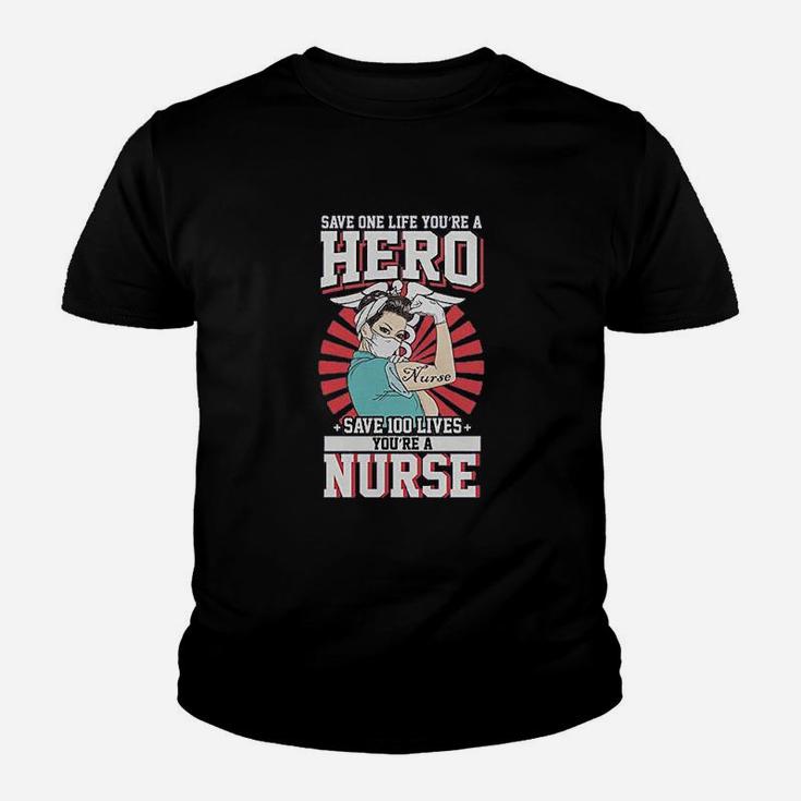Save One Life You Are A Hero Save 100 Lives You Are A Nurse Kid T-Shirt