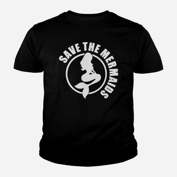 Save The Mermaids,save ,the ,mermaids Kid T-Shirt