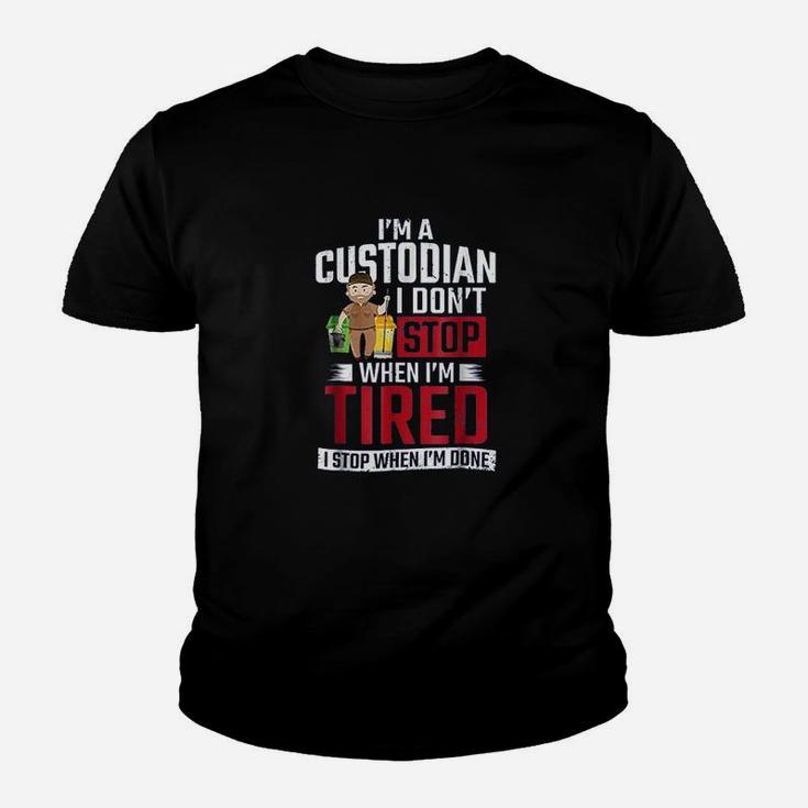 School Custodian I Dont Stop When I Am Tired Kid T-Shirt
