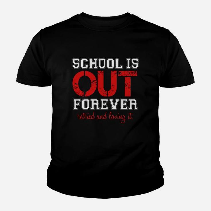 School Is Out Retired Teacher Retirement Gift Kid T-Shirt